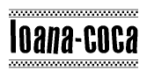 The image contains the text Ioana-coca in a bold, stylized font, with a checkered flag pattern bordering the top and bottom of the text.