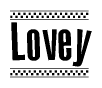 The clipart image displays the text Lovey in a bold, stylized font. It is enclosed in a rectangular border with a checkerboard pattern running below and above the text, similar to a finish line in racing. 
