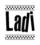 The image is a black and white clipart of the text Ladi in a bold, italicized font. The text is bordered by a dotted line on the top and bottom, and there are checkered flags positioned at both ends of the text, usually associated with racing or finishing lines.