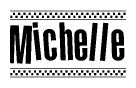 The clipart image displays the text Michelle in a bold, stylized font. It is enclosed in a rectangular border with a checkerboard pattern running below and above the text, similar to a finish line in racing. 