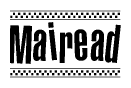 The clipart image displays the text Mairead in a bold, stylized font. It is enclosed in a rectangular border with a checkerboard pattern running below and above the text, similar to a finish line in racing. 