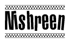 The image contains the text Nishreen in a bold, stylized font, with a checkered flag pattern bordering the top and bottom of the text.