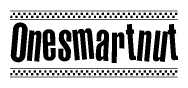 The image is a black and white clipart of the text Onesmartnut in a bold, italicized font. The text is bordered by a dotted line on the top and bottom, and there are checkered flags positioned at both ends of the text, usually associated with racing or finishing lines.