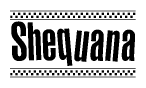 The clipart image displays the text Shequana in a bold, stylized font. It is enclosed in a rectangular border with a checkerboard pattern running below and above the text, similar to a finish line in racing. 