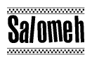 The image contains the text Salomeh in a bold, stylized font, with a checkered flag pattern bordering the top and bottom of the text.