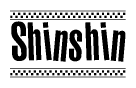 The image is a black and white clipart of the text Shinshin in a bold, italicized font. The text is bordered by a dotted line on the top and bottom, and there are checkered flags positioned at both ends of the text, usually associated with racing or finishing lines.