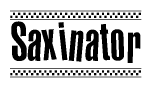 The clipart image displays the text Saxinator in a bold, stylized font. It is enclosed in a rectangular border with a checkerboard pattern running below and above the text, similar to a finish line in racing. 