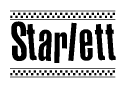 The image is a black and white clipart of the text Starlett in a bold, italicized font. The text is bordered by a dotted line on the top and bottom, and there are checkered flags positioned at both ends of the text, usually associated with racing or finishing lines.
