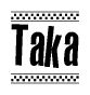 The clipart image displays the text Taka in a bold, stylized font. It is enclosed in a rectangular border with a checkerboard pattern running below and above the text, similar to a finish line in racing. 