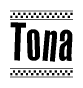 The image is a black and white clipart of the text Tona in a bold, italicized font. The text is bordered by a dotted line on the top and bottom, and there are checkered flags positioned at both ends of the text, usually associated with racing or finishing lines.