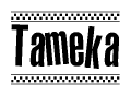 The clipart image displays the text Tameka in a bold, stylized font. It is enclosed in a rectangular border with a checkerboard pattern running below and above the text, similar to a finish line in racing. 