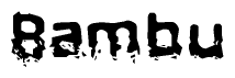 The image contains the word Bambu in a stylized font with a static looking effect at the bottom of the words