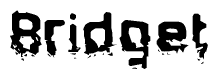 The image contains the word Bridget in a stylized font with a static looking effect at the bottom of the words
