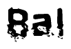 The image contains the word Bal in a stylized font with a static looking effect at the bottom of the words