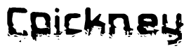 This nametag says Cpickney, and has a static looking effect at the bottom of the words. The words are in a stylized font.