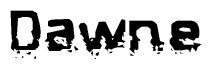 The image contains the word Dawne in a stylized font with a static looking effect at the bottom of the words