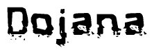 The image contains the word Dojana in a stylized font with a static looking effect at the bottom of the words