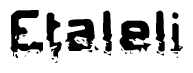 The image contains the word Etaleli in a stylized font with a static looking effect at the bottom of the words