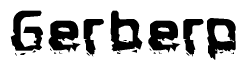 The image contains the word Gerberp in a stylized font with a static looking effect at the bottom of the words