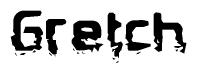 The image contains the word Gretch in a stylized font with a static looking effect at the bottom of the words