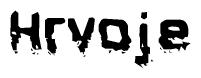 This nametag says Hrvoje, and has a static looking effect at the bottom of the words. The words are in a stylized font.