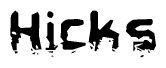 The image contains the word Hicks in a stylized font with a static looking effect at the bottom of the words
