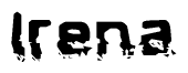 The image contains the word Irena in a stylized font with a static looking effect at the bottom of the words