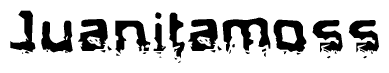 The image contains the word Juanitamoss in a stylized font with a static looking effect at the bottom of the words