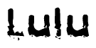 This nametag says Lulu, and has a static looking effect at the bottom of the words. The words are in a stylized font.