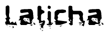 The image contains the word Laticha in a stylized font with a static looking effect at the bottom of the words