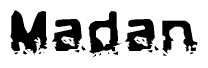The image contains the word Madan in a stylized font with a static looking effect at the bottom of the words