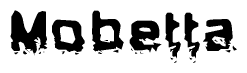 The image contains the word Mobetta in a stylized font with a static looking effect at the bottom of the words