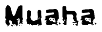The image contains the word Muaha in a stylized font with a static looking effect at the bottom of the words