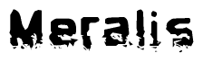 The image contains the word Meralis in a stylized font with a static looking effect at the bottom of the words