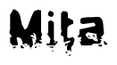 The image contains the word Mita in a stylized font with a static looking effect at the bottom of the words