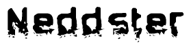 The image contains the word Neddster in a stylized font with a static looking effect at the bottom of the words