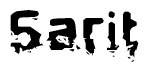 This nametag says Sarit, and has a static looking effect at the bottom of the words. The words are in a stylized font.