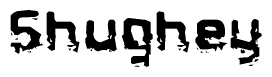 The image contains the word Shughey in a stylized font with a static looking effect at the bottom of the words