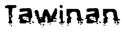 The image contains the word Tawinan in a stylized font with a static looking effect at the bottom of the words