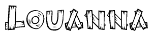 The image contains the name Louanna written in a decorative, stylized font with a hand-drawn appearance. The lines are made up of what appears to be planks of wood, which are nailed together
