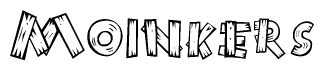 The image contains the name Moinkers written in a decorative, stylized font with a hand-drawn appearance. The lines are made up of what appears to be planks of wood, which are nailed together