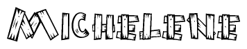The image contains the name Michelene written in a decorative, stylized font with a hand-drawn appearance. The lines are made up of what appears to be planks of wood, which are nailed together