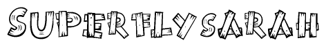 The image contains the name Superflysarah written in a decorative, stylized font with a hand-drawn appearance. The lines are made up of what appears to be planks of wood, which are nailed together