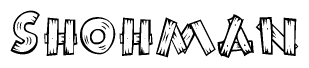The image contains the name Shohman written in a decorative, stylized font with a hand-drawn appearance. The lines are made up of what appears to be planks of wood, which are nailed together