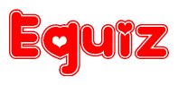 The image is a red and white graphic with the word Equiz written in a decorative script. Each letter in  is contained within its own outlined bubble-like shape. Inside each letter, there is a white heart symbol.