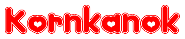 The image is a red and white graphic with the word Kornkanok written in a decorative script. Each letter in  is contained within its own outlined bubble-like shape. Inside each letter, there is a white heart symbol.