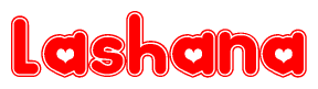 The image is a red and white graphic with the word Lashana written in a decorative script. Each letter in  is contained within its own outlined bubble-like shape. Inside each letter, there is a white heart symbol.