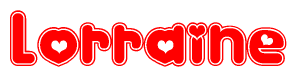 The image is a red and white graphic with the word Lorraine written in a decorative script. Each letter in  is contained within its own outlined bubble-like shape. Inside each letter, there is a white heart symbol.