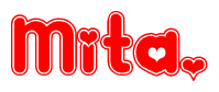 The image is a red and white graphic with the word Mita written in a decorative script. Each letter in  is contained within its own outlined bubble-like shape. Inside each letter, there is a white heart symbol.