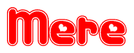 The image is a red and white graphic with the word Mere written in a decorative script. Each letter in  is contained within its own outlined bubble-like shape. Inside each letter, there is a white heart symbol.